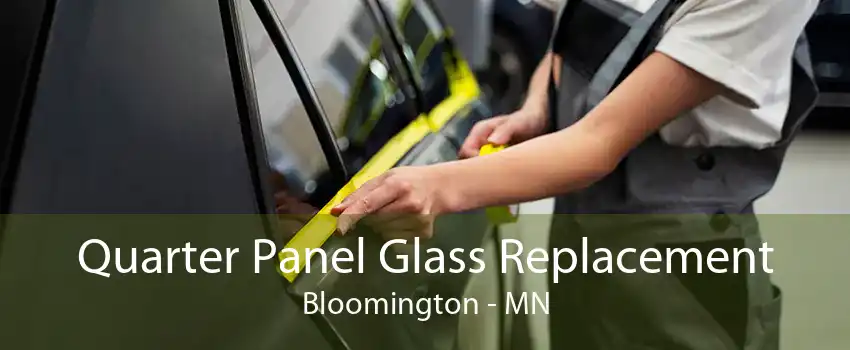 Quarter Panel Glass Replacement Bloomington - MN