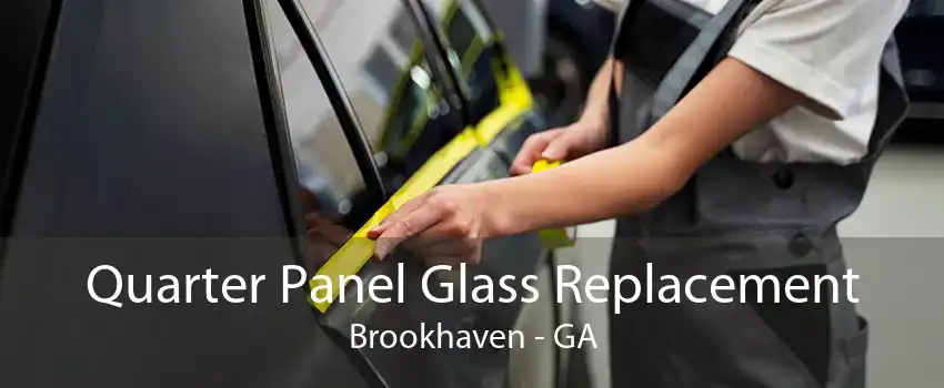 Quarter Panel Glass Replacement Brookhaven - GA