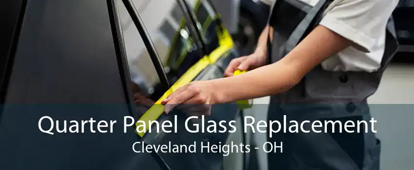 Quarter Panel Glass Replacement Cleveland Heights - OH