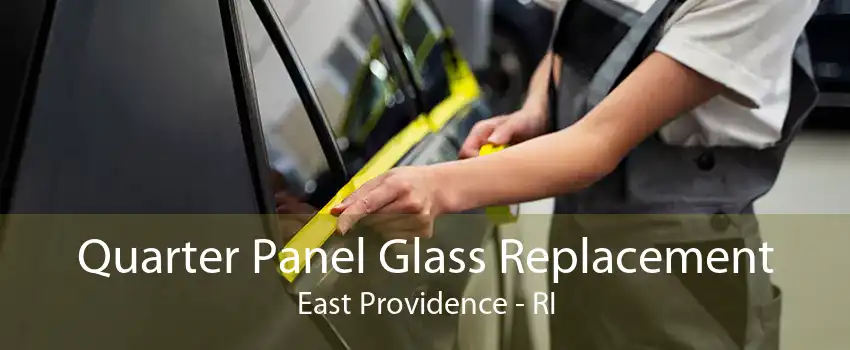 Quarter Panel Glass Replacement East Providence - RI
