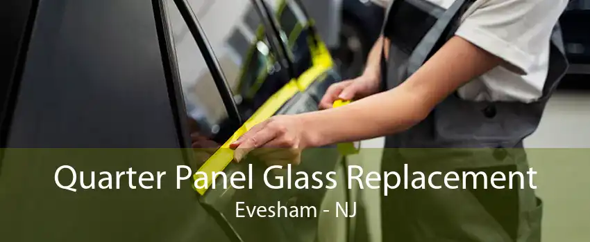 Quarter Panel Glass Replacement Evesham - NJ