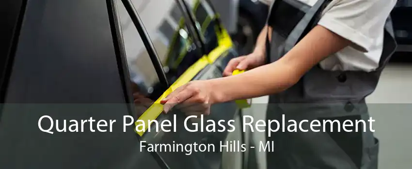 Quarter Panel Glass Replacement Farmington Hills - MI