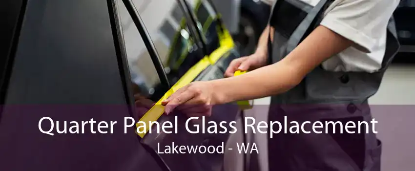 Quarter Panel Glass Replacement Lakewood - WA