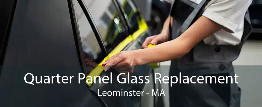 Quarter Panel Glass Replacement Leominster - MA