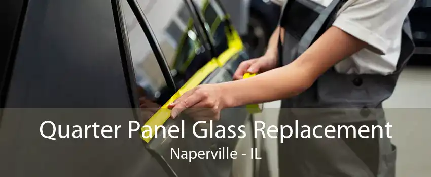 Quarter Panel Glass Replacement Naperville - IL