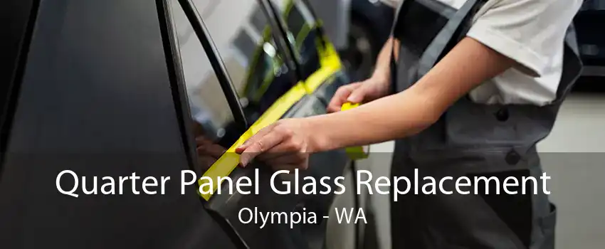 Quarter Panel Glass Replacement Olympia - WA