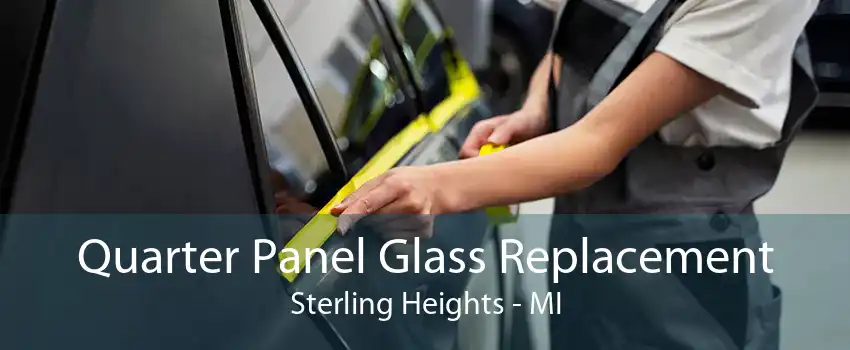 Quarter Panel Glass Replacement Sterling Heights - MI
