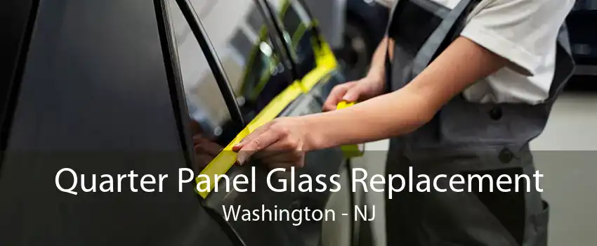 Quarter Panel Glass Replacement Washington - NJ