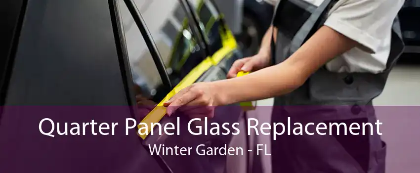 Quarter Panel Glass Replacement Winter Garden - FL