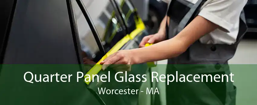 Quarter Panel Glass Replacement Worcester - MA