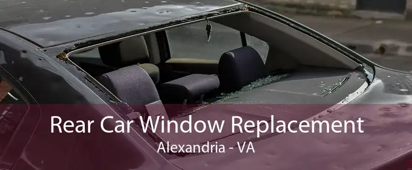 Rear Car Window Replacement Alexandria - VA