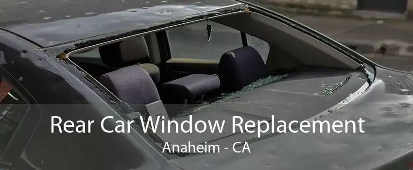  Rear Car Window Replacement Anaheim - CA