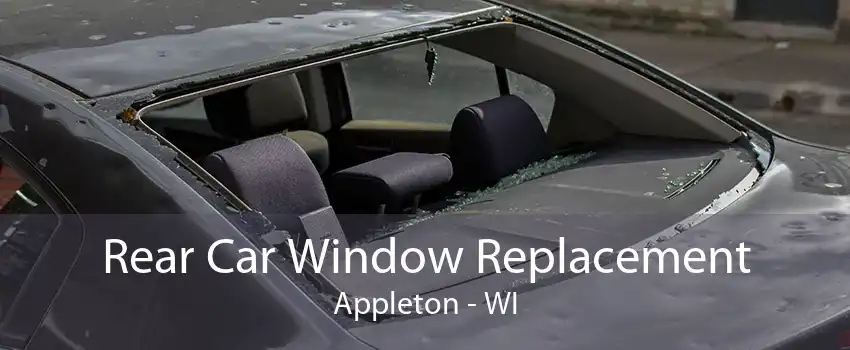 Rear Car Window Replacement Appleton - WI