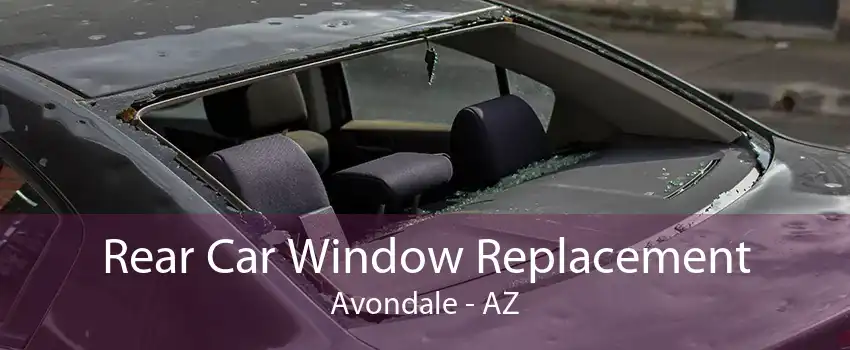 Rear Car Window Replacement Avondale - AZ