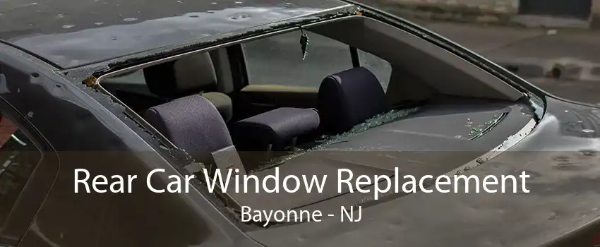Rear Car Window Replacement Bayonne - NJ
