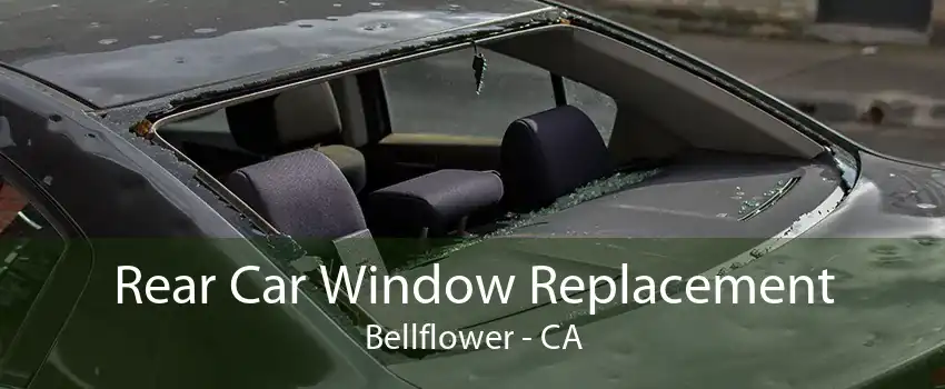 Rear Car Window Replacement Bellflower - CA