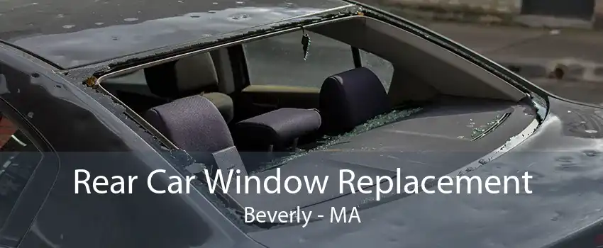 Rear Car Window Replacement Beverly - MA