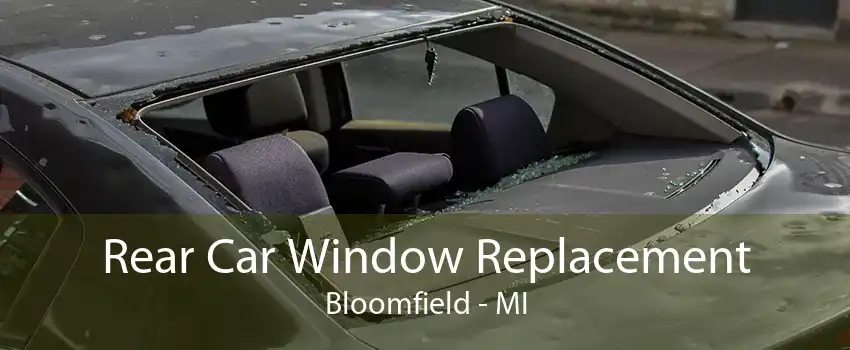 Rear Car Window Replacement Bloomfield - MI