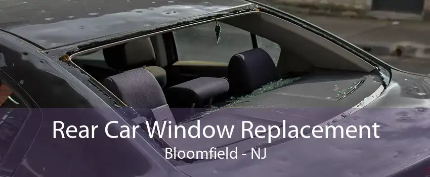 Rear Car Window Replacement Bloomfield - NJ
