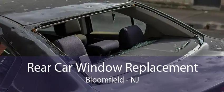 Rear Car Window Replacement Bloomfield - NJ