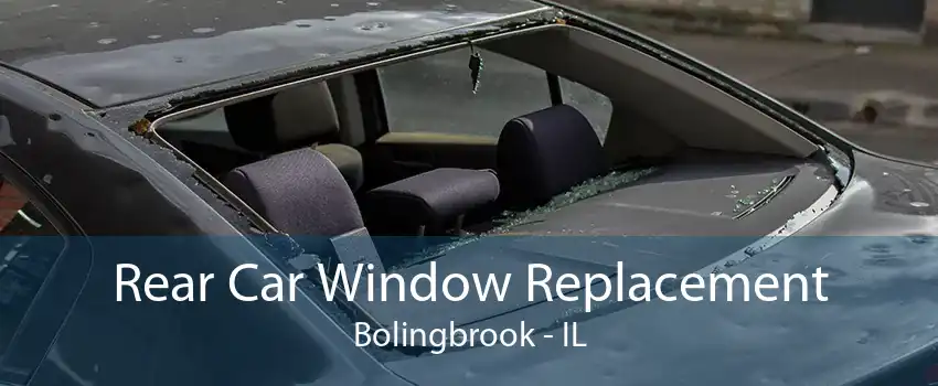 Rear Car Window Replacement Bolingbrook - IL