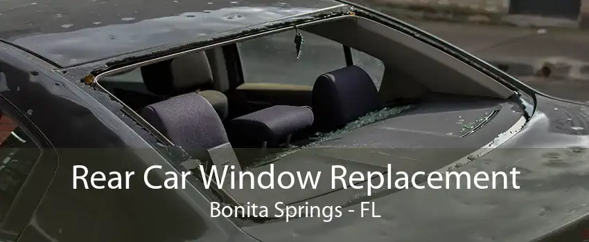 Rear Car Window Replacement Bonita Springs - FL