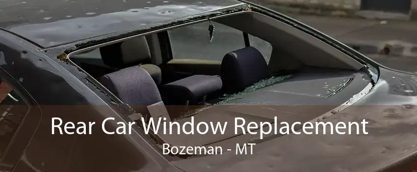 Rear Car Window Replacement Bozeman - MT