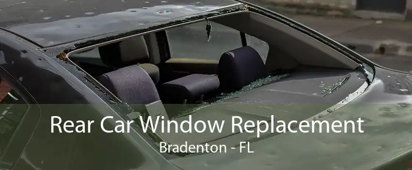 Rear Car Window Replacement Bradenton - FL