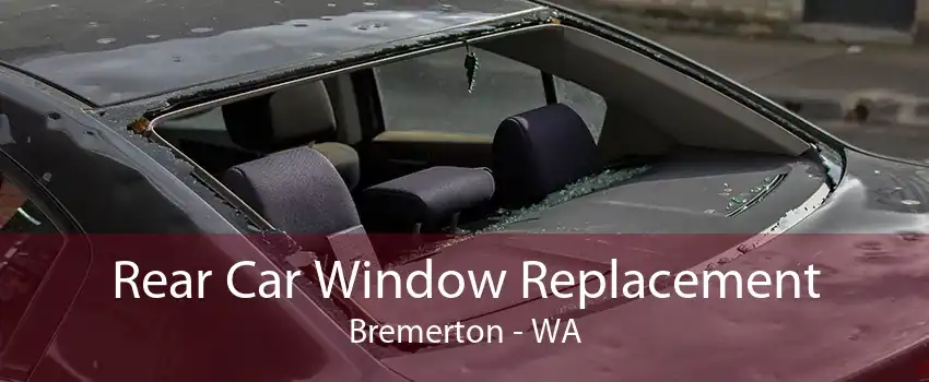 Rear Car Window Replacement Bremerton - WA