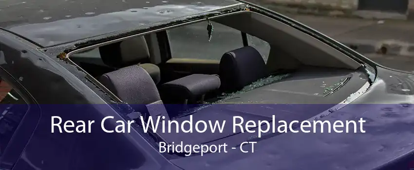 Rear Car Window Replacement Bridgeport - CT