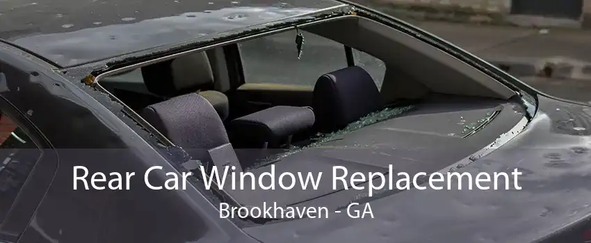 Rear Car Window Replacement Brookhaven - GA