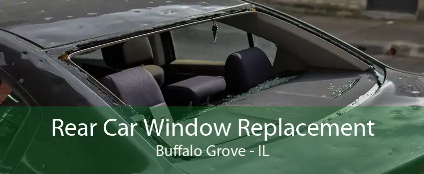 Rear Car Window Replacement Buffalo Grove - IL