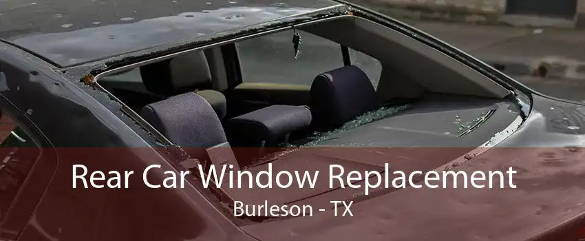 Rear Car Window Replacement Burleson - TX