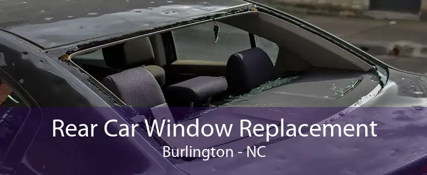 Rear Car Window Replacement Burlington - NC