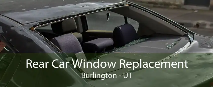 Rear Car Window Replacement Burlington - UT