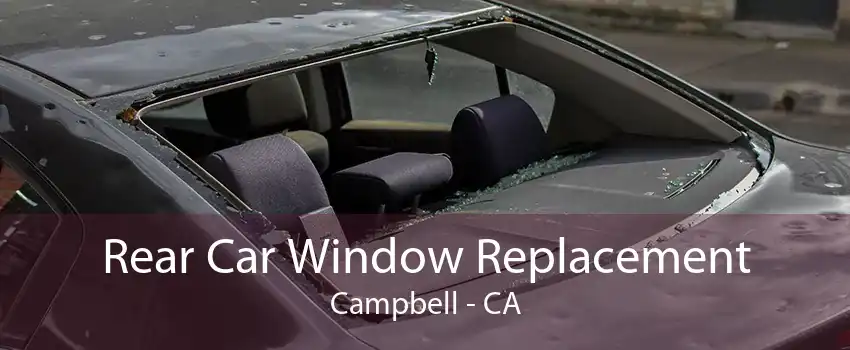 Rear Car Window Replacement Campbell - CA