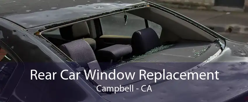 Rear Car Window Replacement Campbell - CA