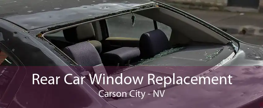 Rear Car Window Replacement Carson City - NV