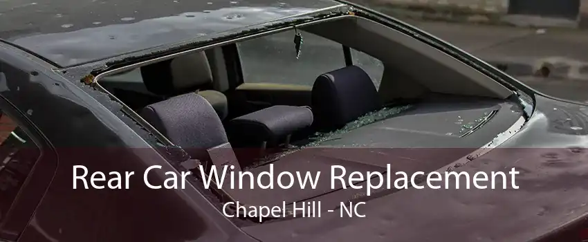 Rear Car Window Replacement Chapel Hill - NC