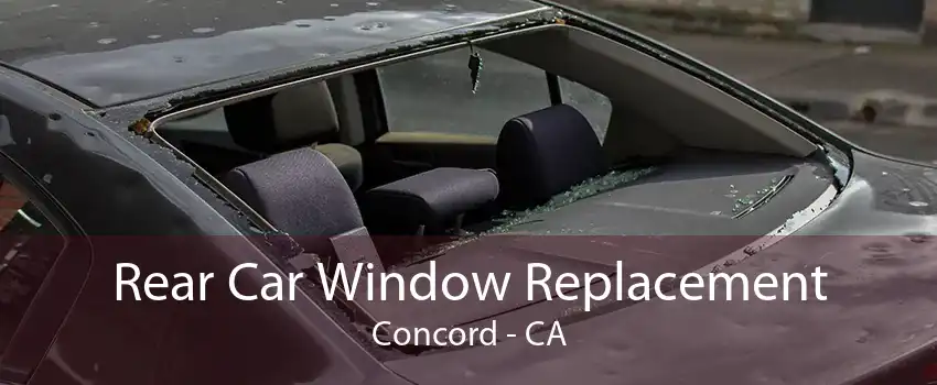 Rear Car Window Replacement Concord - CA