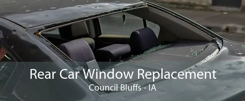 Rear Car Window Replacement Council Bluffs - IA