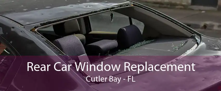 Rear Car Window Replacement Cutler Bay - FL