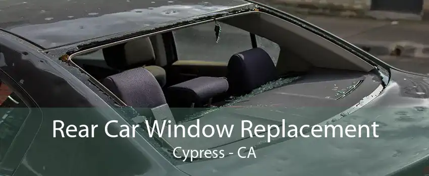 Rear Car Window Replacement Cypress - CA