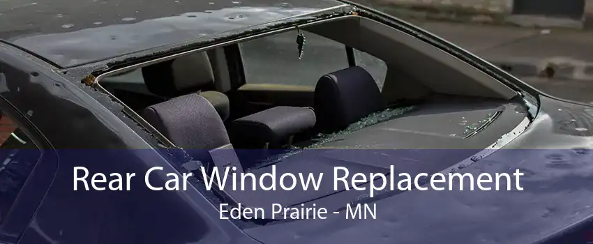 Rear Car Window Replacement Eden Prairie - MN
