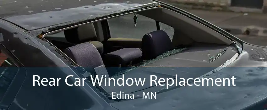 Rear Car Window Replacement Edina - MN