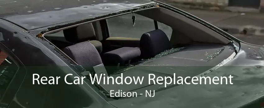  Rear Car Window Replacement Edison - NJ
