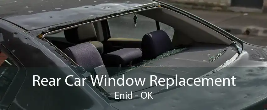 Rear Car Window Replacement Enid - OK