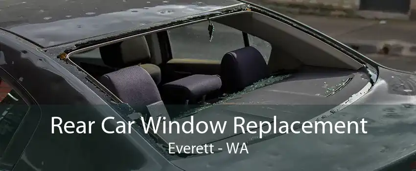 Rear Car Window Replacement Everett - WA