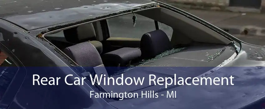 Rear Car Window Replacement Farmington Hills - MI