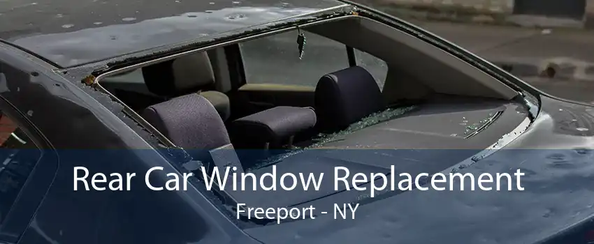 Rear Car Window Replacement Freeport - NY